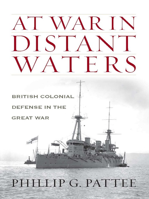 Title details for At War in Distant Waters by Phillip G Pattee - Available